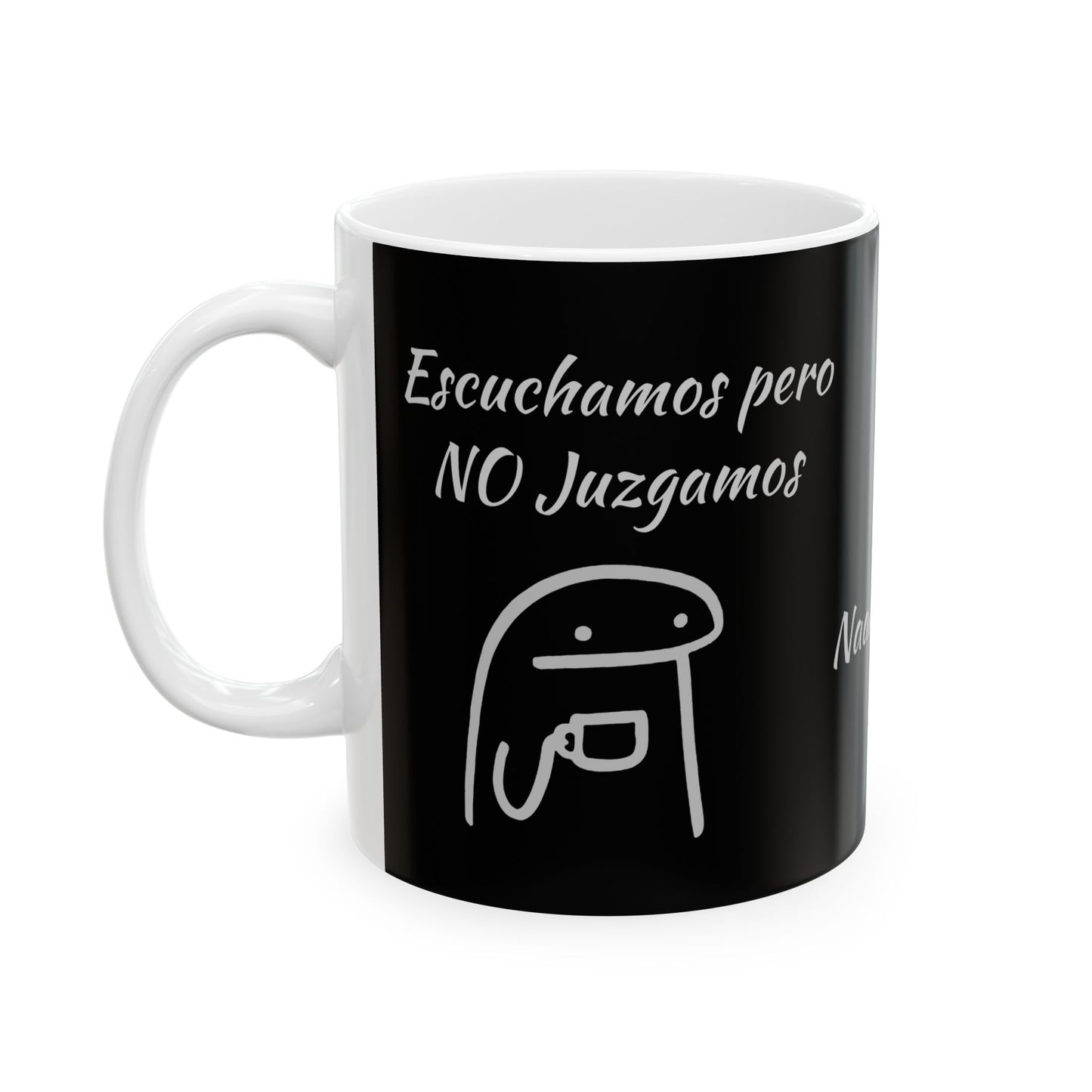 Black Ceramic Coffee Mug, (11oz, 15oz) "Escuchamos pero NO Juzgamos" Flork