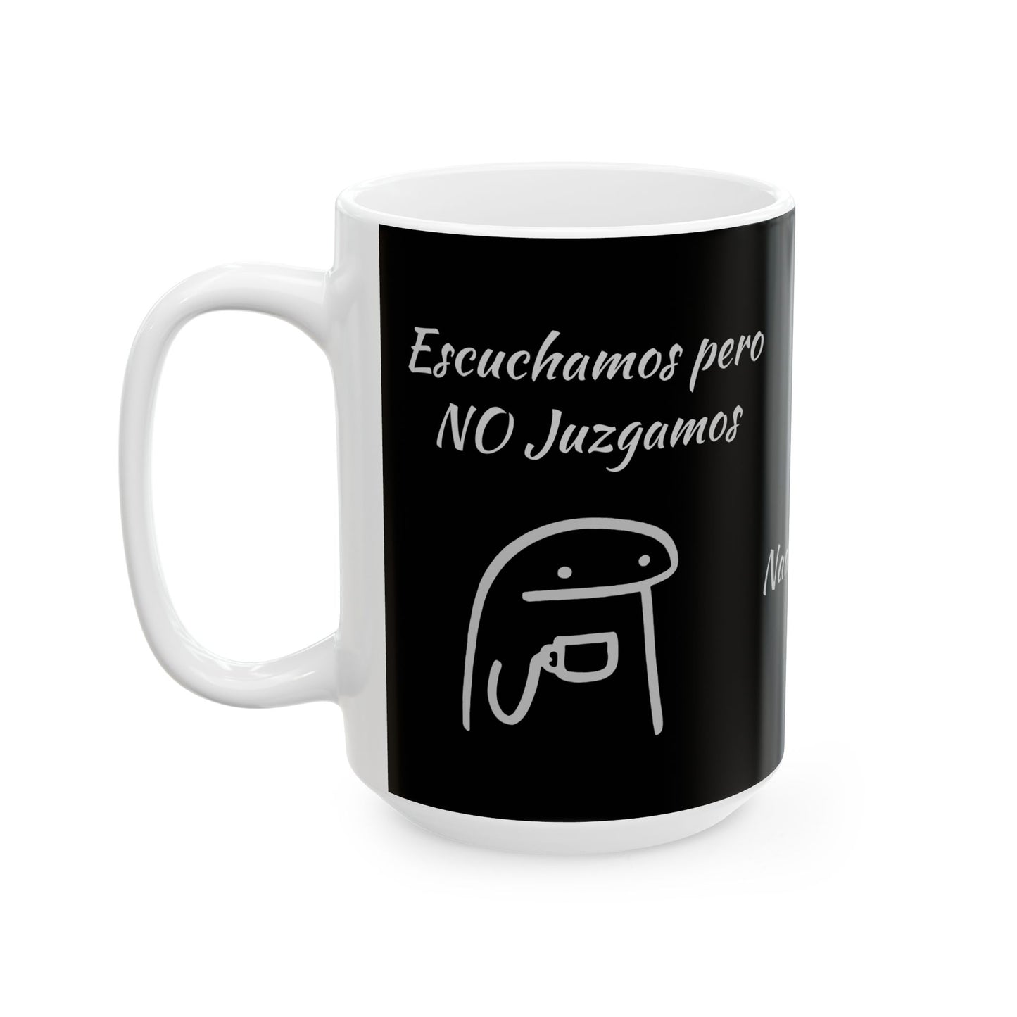 Black Ceramic Coffee Mug, (11oz, 15oz) "Escuchamos pero NO Juzgamos" Flork